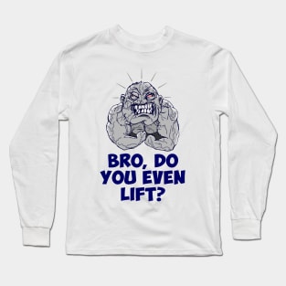 Strength sports.  Bro, Do You Even Lift Long Sleeve T-Shirt